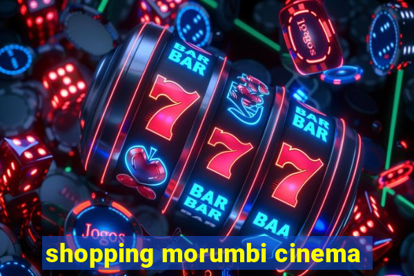 shopping morumbi cinema